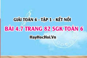 Giải bài 4.7 trang 82 Toán 6 Tập 1 SGK Kết nối tri thức